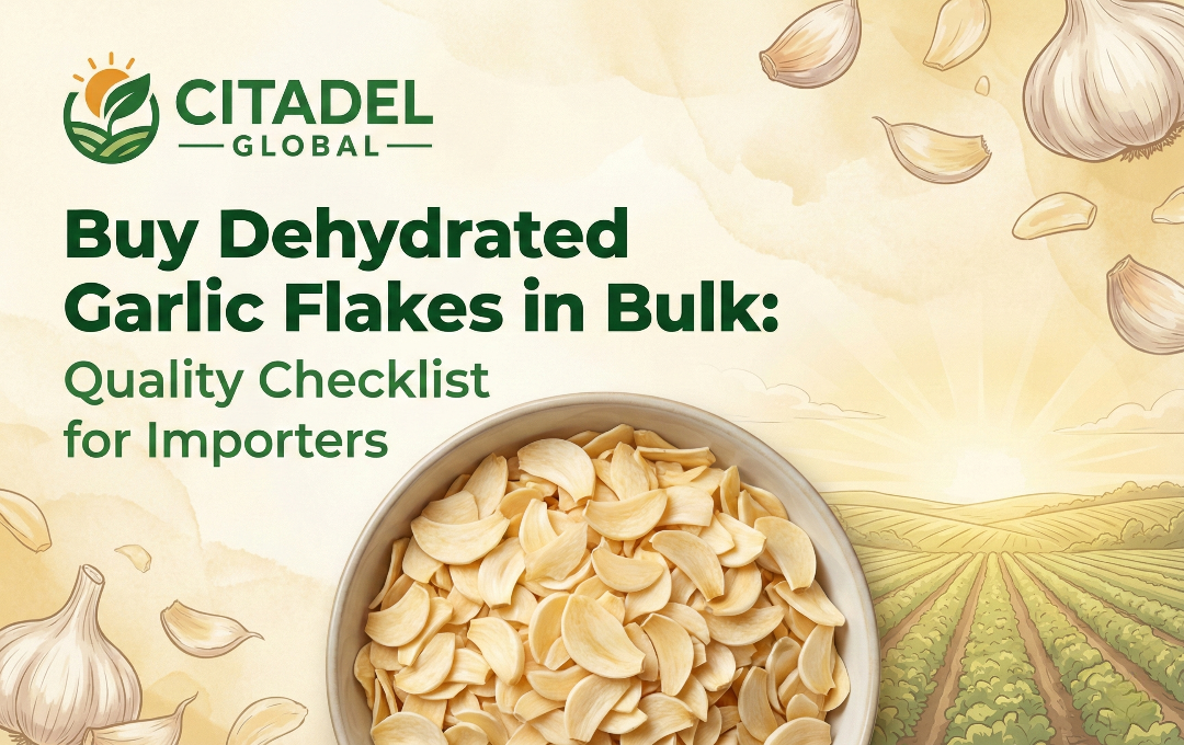 Buy Dehydrated Garlic Flakes in Bulk: Quality Checklist for Importers